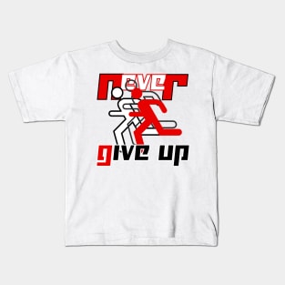 Never give up Kids T-Shirt